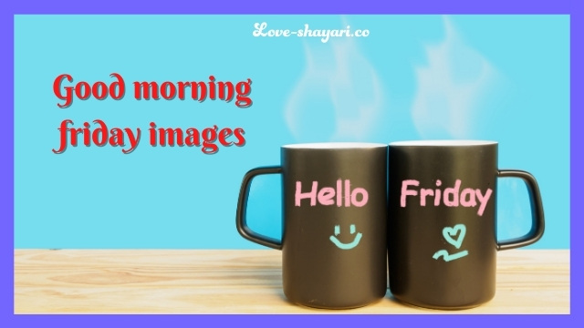 Good morning friday images